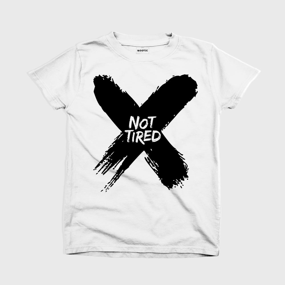 Not Tired T-Shirt